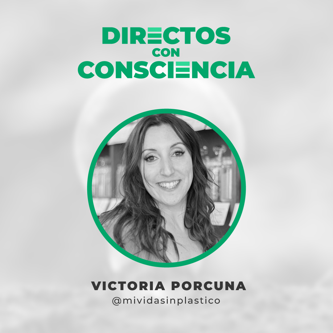 Directos Con Conciencia: Victoria Porcuna